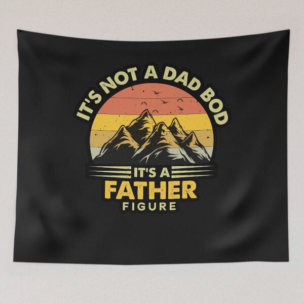 Item preview, It's Not A Dad Bod It's A Father Figure Mountain, father day  designed and sold by Powerredge.