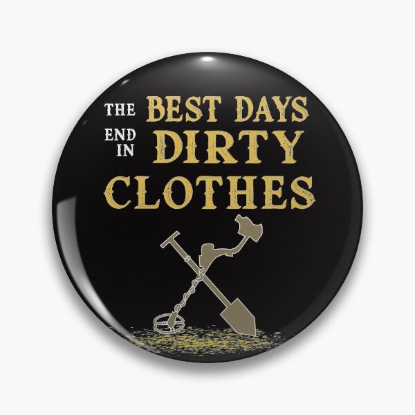 Item preview, Metal Detecting Best Day Dirty Clothes designed and sold by Wisepublisher.