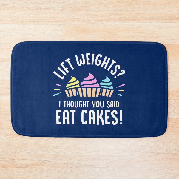 Item preview, Lift Weights? I Thought You Said Eat Cakes! designed and sold by Brogress Project.