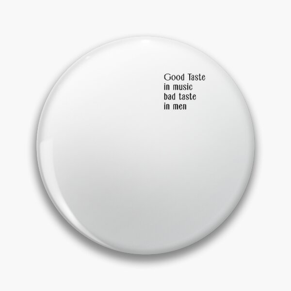 Item preview, Good Taste in Music Bad Taste in Men designed and sold by aubb7.