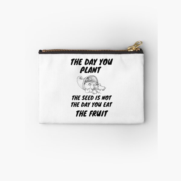 Item preview, The day you plant the seed is not the day you eat the fruit designed and sold by Hoffman-Design.