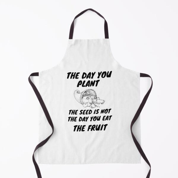 Item preview, The day you plant the seed is not the day you eat the fruit designed and sold by Hoffman-Design.