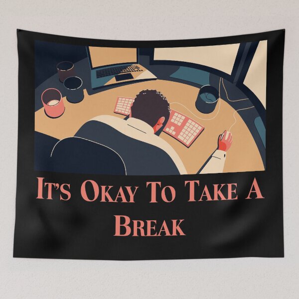 Item preview, It's Okay to take a Break - Graphic designed and sold by Non-Believer.
