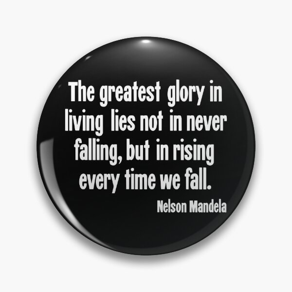 Item preview, The Greatest Glory In Living Lies Not In Never Failing, But In Rising Every Time We Fall designed and sold by Good-Looking Corpse.