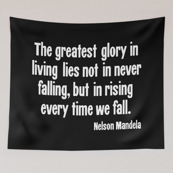 Item preview, The Greatest Glory In Living Lies Not In Never Failing, But In Rising Every Time We Fall designed and sold by Good-Looking Corpse.