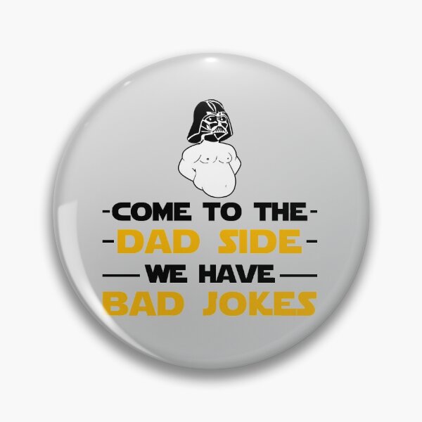 Item preview, Come To The Dad Side We Have Bad Jokes designed and sold by Dutlu.
