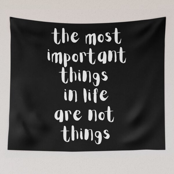 Item preview, The most important things in life are not things. Text only design. White text. Lower case. designed and sold by JellyBeenzz.