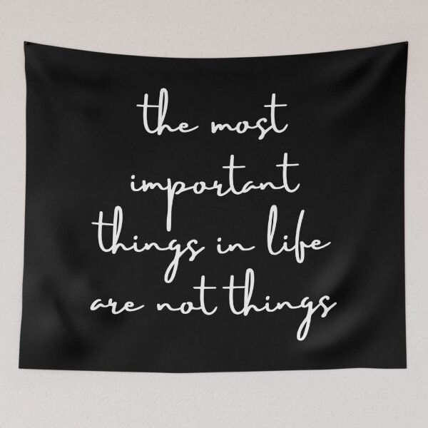 Item preview, The most important things in life are not things. Text only design. White text. Lower case. designed and sold by JellyBeenzz.