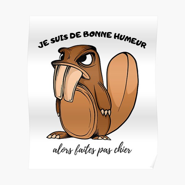 Humorous Monster Beaver I'm in a Good Mood ... Poster