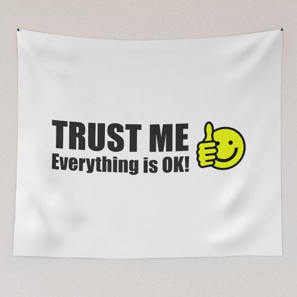 Item preview, TRUST ME Everything is OK! designed and sold by Bennymp.