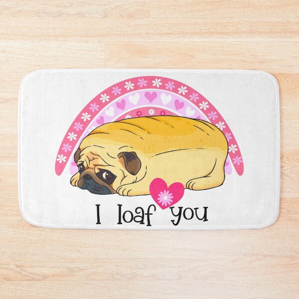 Item preview, Pug Loaf - I Loaf You designed and sold by AmazingViews.
