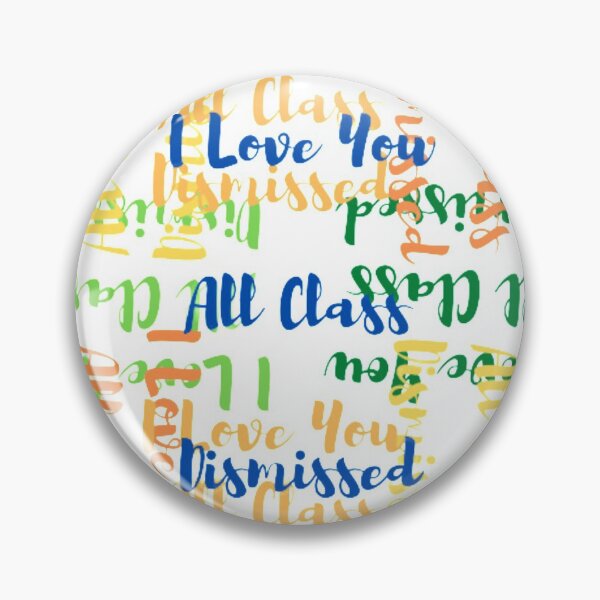 Item preview, I Love You All Class Dismissed. designed and sold by Cherish8257.