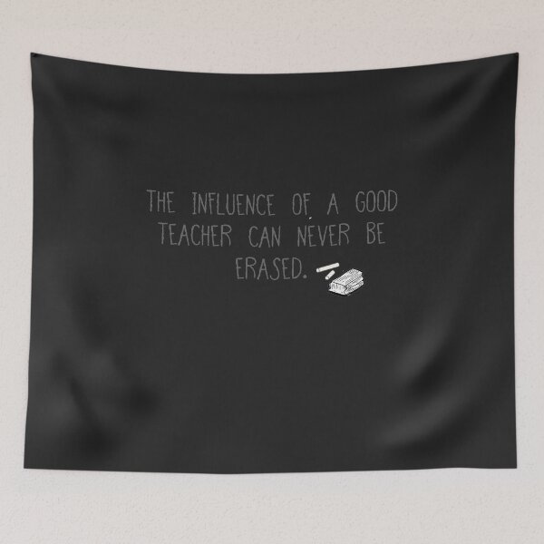 Item preview, The Influence Of A Good Teacher Can Never Be Erased designed and sold by Artcapturingart.