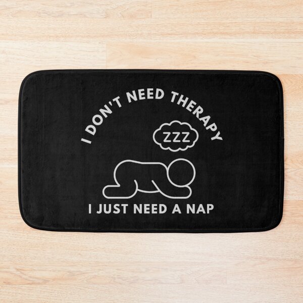 Item preview, I Don't Need Therapy I Just Need A Nap designed and sold by TINASTORESHOPE.