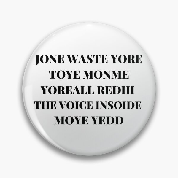 Item preview, jone waste yore toye monme yorall rediii the voice insoide moye yedd  designed and sold by nevertheless-.