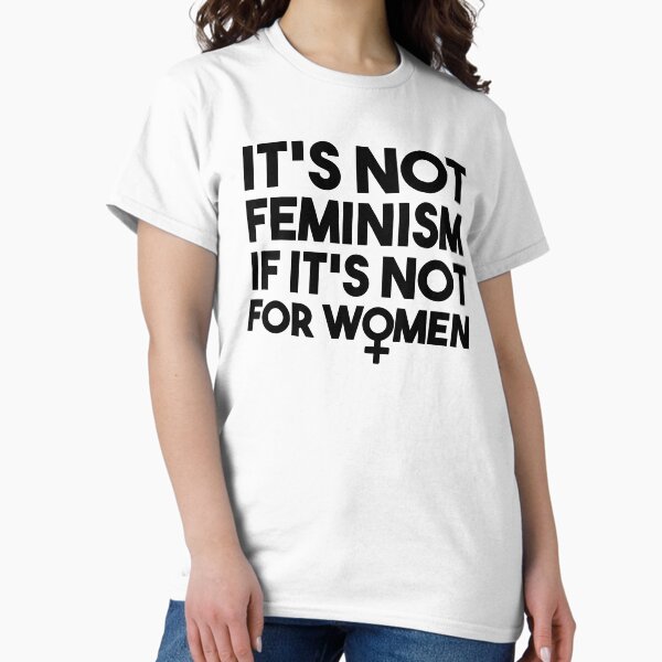 Item preview, It's not feminism if it's not for women - Feminist Slogan - Female Symbol designed and sold by WomaNation.