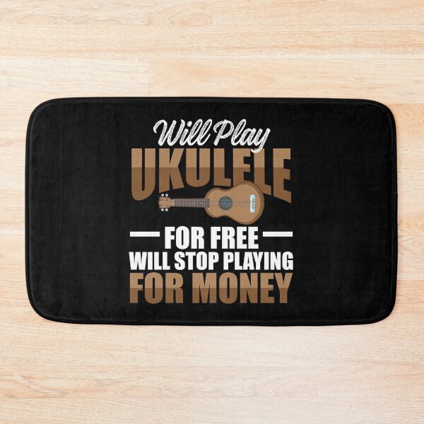 Item preview, Will Play Ukulele For Free - Will Stop Playing For Money designed and sold by SuperStuffStore.