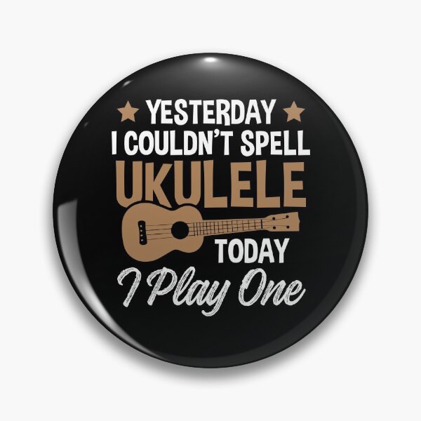 Item preview, Yesterday I Couldn't Spell Ukulele - Today I Play One designed and sold by SuperStuffStore.