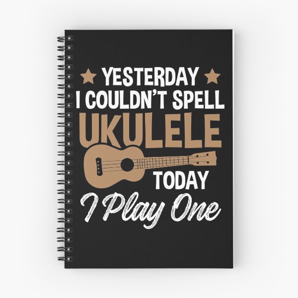 Item preview, Yesterday I Couldn't Spell Ukulele - Today I Play One designed and sold by SuperStuffStore.