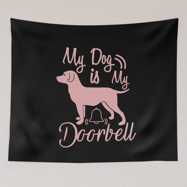 Item preview, My Dog Is My Doorbell designed and sold by medbdj.