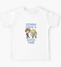 Gonna have a good time Kids Tee