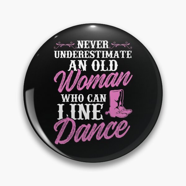 Item preview, Never Underestimate An Old Woman Who Can Line Dance designed and sold by SuperStuffStore.