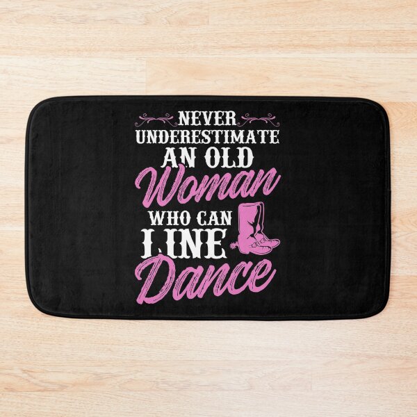 Item preview, Never Underestimate An Old Woman Who Can Line Dance designed and sold by SuperStuffStore.