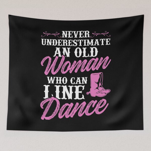Item preview, Never Underestimate An Old Woman Who Can Line Dance designed and sold by SuperStuffStore.