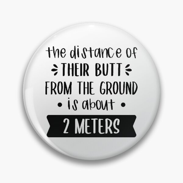 Item preview, The Distance Of Their Butt From The Ground Is About 2 Meters designed and sold by FilipeFerreira.