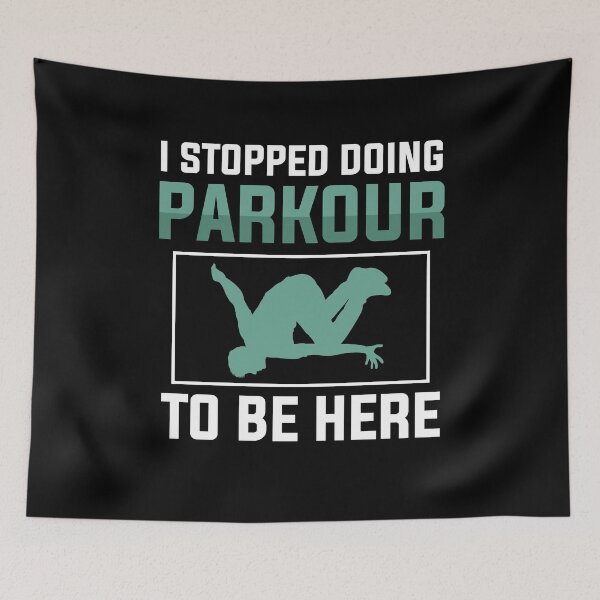 Item preview, I Stopped Doing Parkour To Be Here designed and sold by SuperStuffStore.