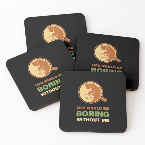 Item preview, Life Would Be Boring Without Me designed and sold by Anzarr.