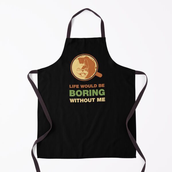 Item preview, Life Would Be Boring Without Me designed and sold by Anzarr.