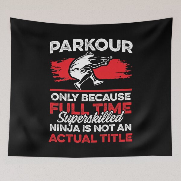 Item preview, Parkour - Only Because Full Time Superskilled Ninja Is Not An Actual Title designed and sold by SuperStuffStore.