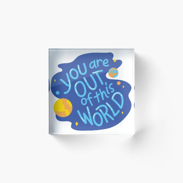 Item preview, YOU ARE OUT OF THIS WORLD designed and sold by tiddy-berry.