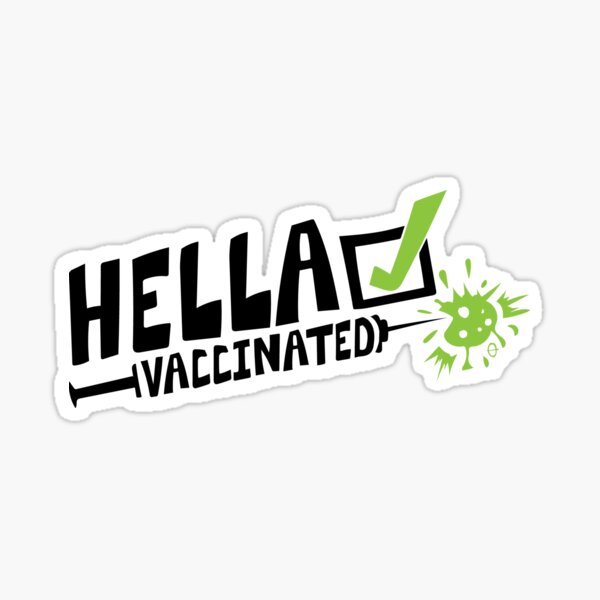 HELLA VACCINATED Sticker