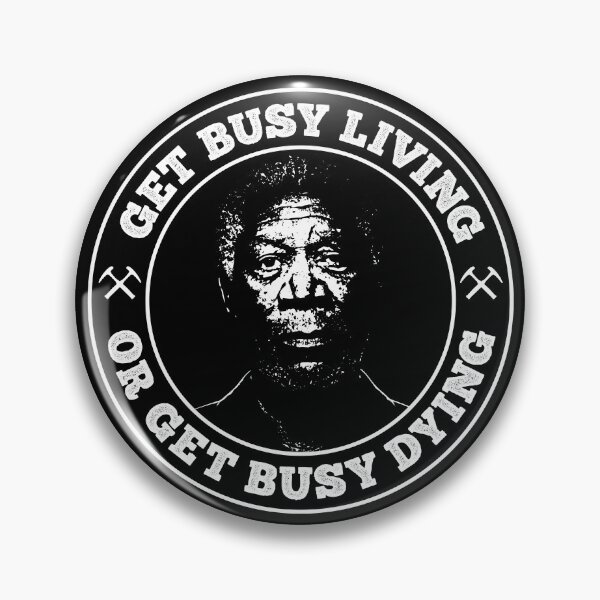 Item preview, Shawshank Redemption - Get Busy Living or Get Busy Dying designed and sold by IfDesignGroup.