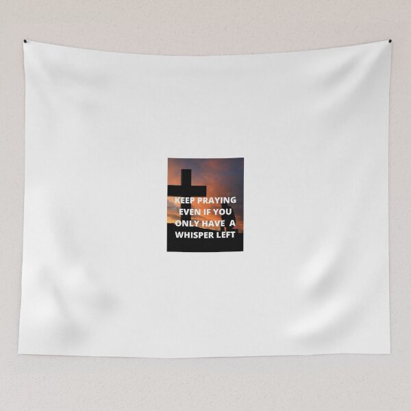 Item preview, keep praying even if you only have a whisper left designed and sold by Vionarodgers.