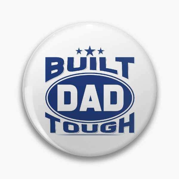 Item preview, Built Dad Tough - Funny, Cute Father’s Day, Perfect Gift For Papa designed and sold by ALITOPRINCE.