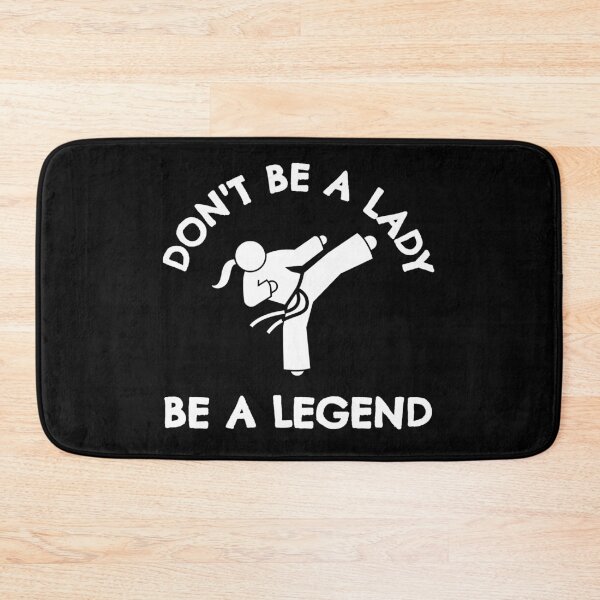 Item preview, Karate: Don't be a lady be a legend designed and sold by TheGreenGoat.