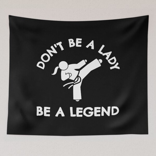 Item preview, Karate: Don't be a lady be a legend designed and sold by TheGreenGoat.