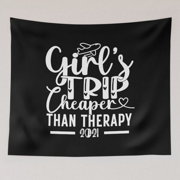 Item preview, Girls Trip Cheaper Than Therapy 2021, summer, sister, travel, funny, girls camping, cheaper, birthday, adventure, girls, vacation designed and sold by plussorn.