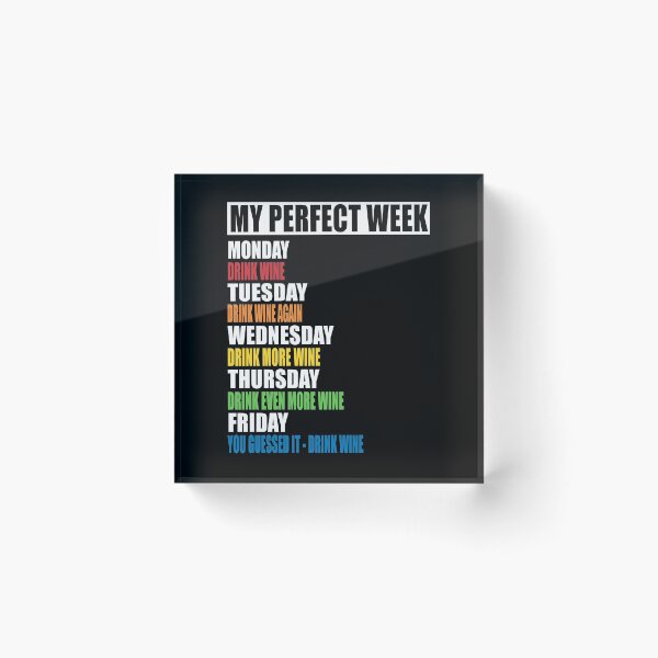 Item preview, My Perfect Week - Drinking Wine designed and sold by MoonsmileProd.