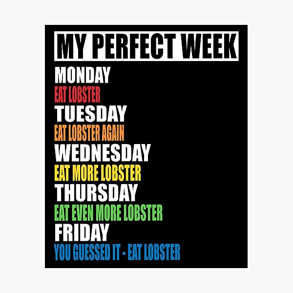 Item preview, My Perfect Week - Eating Lobster designed and sold by MoonsmileProd.