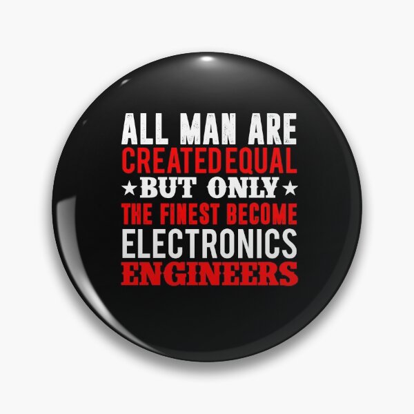 Item preview, All man are created equal, but only the finest become electronics engineers designed and sold by SasKloset.