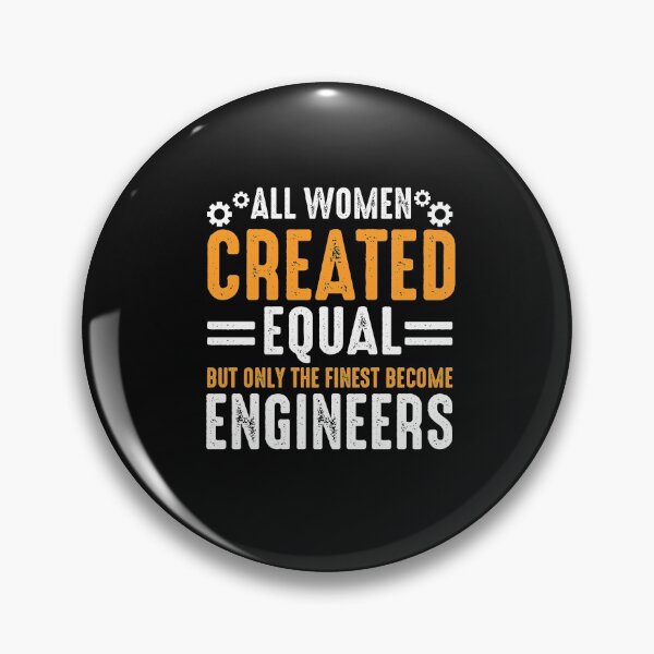 Item preview, All women created equal, but only the finest become engineers designed and sold by SasKloset.