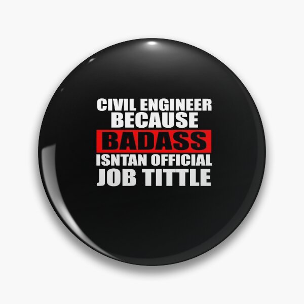 Item preview, Civil Engineer because badass isn't an official job title designed and sold by SasKloset.