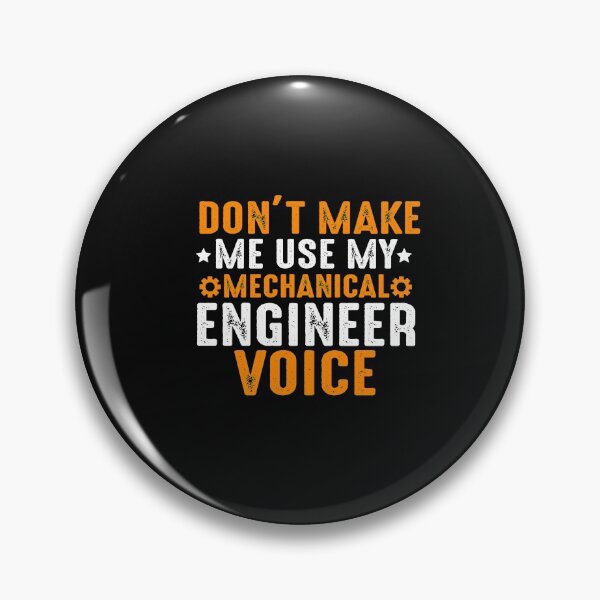Item preview, Don't make me use my mechanical engineer voice designed and sold by SasKloset.