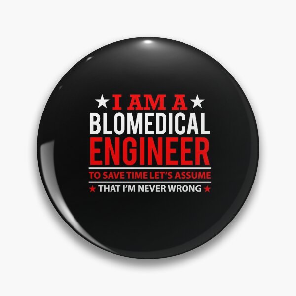 Item preview, I am a blomedical engineer to save time, let's assume that I'm never wrong designed and sold by SasKloset.