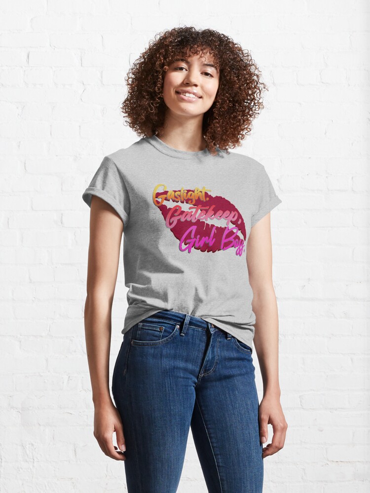 Alternate view of Gaslight, Gatekeep, Girlboss! - Tik Tok Design Classic T-Shirt