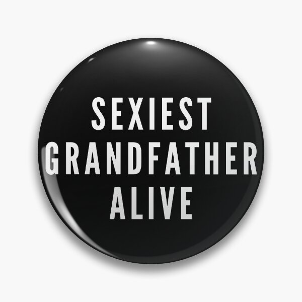 Item preview, Sexiest Grandfather Alive - Grandparents day 2021 designed and sold by CaitU.